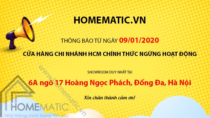 THÔNG BÁO: HOMEMATIC ĐÓNG CỬA CHI NHÁNH TP HCM.
