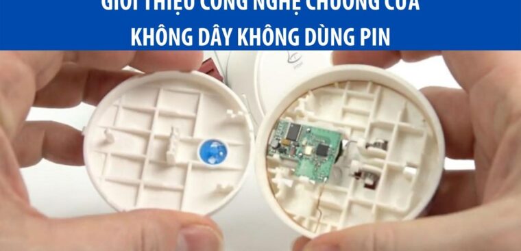 Giới Thiệu Công Nghệ Chuông Cửa Không Dây Không Dùng Pin Giới Thiệu Công Nghệ Chuông Cửa Không Dây Không Dùng Pin
