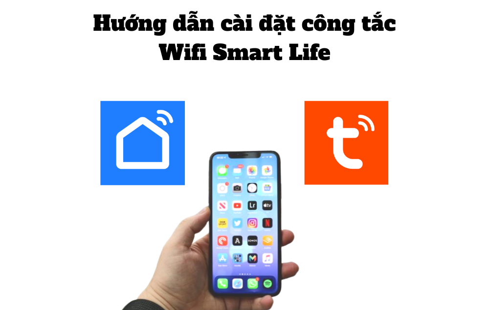 Hướng Dẫn Cài đặt Công Tắc Wifi Smart Life